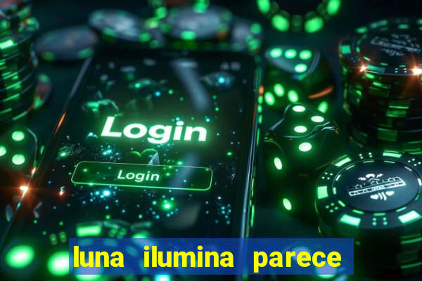 luna ilumina parece com qual perfume importado natura